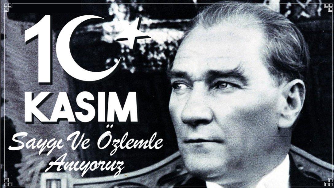 10 KASIM GAZİ MUSTAFA KEMAL ATATÜRK'Ü ANMA GÜNÜ ETKİNLİKLERİ